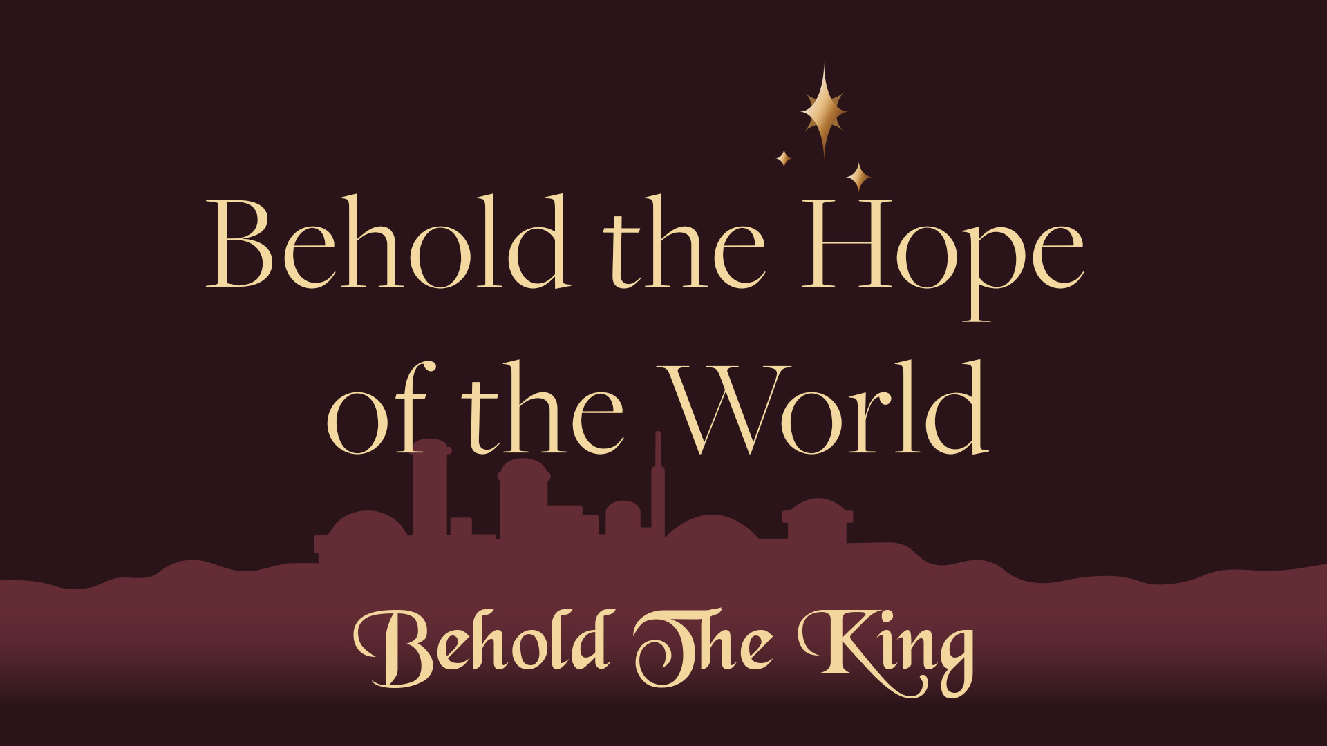 Behold the Hope of the World